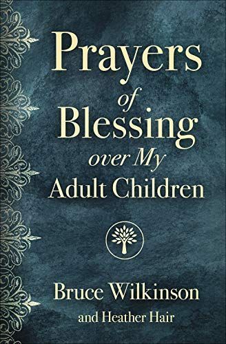 Prayers of Blessing over My Adult Children