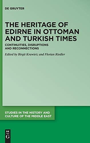 The Heritage of Edirne in Ottoman and Turkish Times