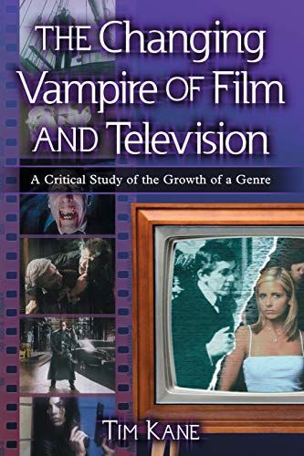 The Changing Vampire of Film and Television