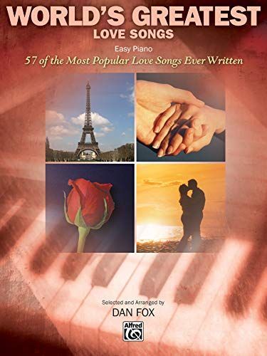 World's Greatest Love Songs: 57 of the Most Popular Love Songs Ever Written