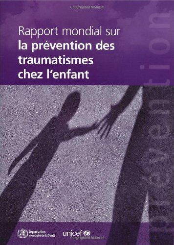 Rapport mondial sur la prévention des traumatismes chez l'enfant