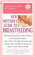 American Academy of Pediatrics New Mother's Guide to Breastfeeding