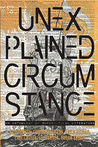 Unexplained Circumstance: An anthology of Supernatural literature