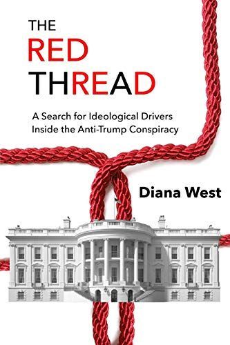 The Red Thread: A Search for Ideological Drivers Inside the Anti-Trump Conspiracy