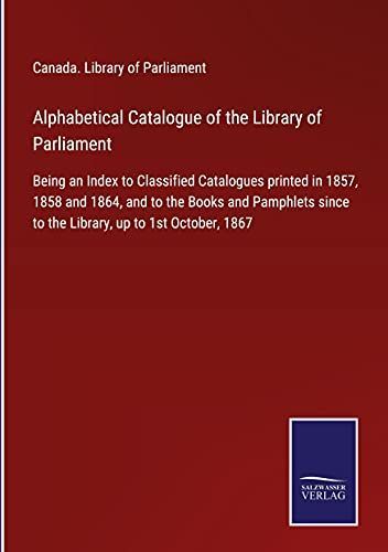 Alphabetical Catalogue of the Library of Parliament