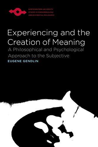 Experiencing and the Creation of Meaning