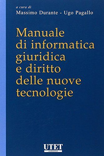 Manuale di informatica giuridica e diritto delle nuove tecnologie