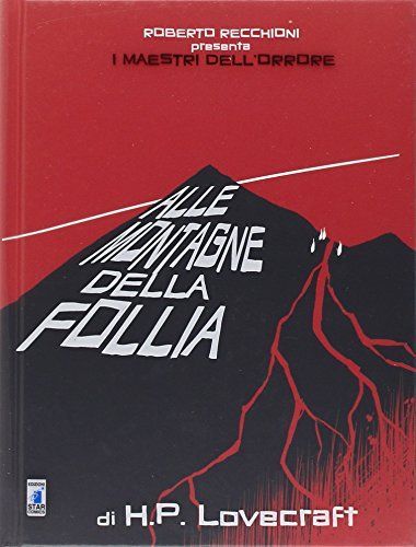 Roberto Recchioni presenta: Alle montagne della follia. I maestri dell'orrore