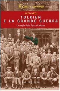 Tolkien e la grande guerra. La soglia della Terra di Mezzo
