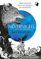 I grandi giochi. Nevernight (Libro secondo degli accadimenti di Illuminotte)