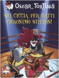 Sei ciccia per gatti Geronimo Stilton!