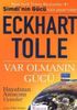 Var Olmanın Gücü