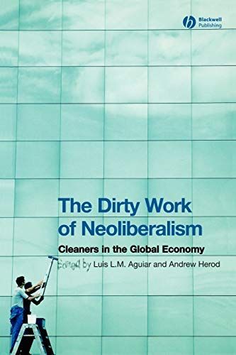 The Dirty Work of Neoliberalism