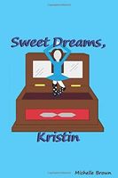 Sweet Dreams, Kristin