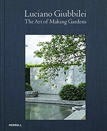 Luciano Giubbilei: The Art of Making Gardens