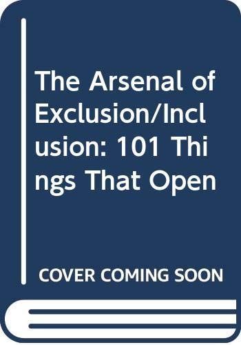 The Arsenal of Exclusion/Inclusion