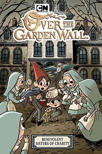 Over the Garden Wall: Benevolent Sisters of Charity OGN