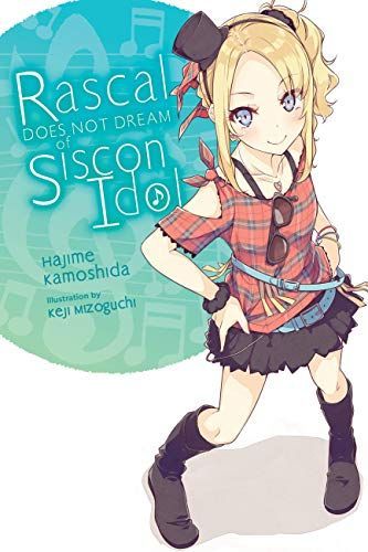 Rascal Does Not Dream of Siscon Idol (light Novel)
