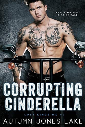 Corrupting Cinderella (Lost Kings MC, Book 2)