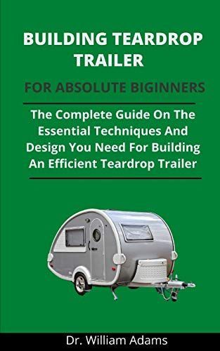 Building Teardrop Trailer For Novices