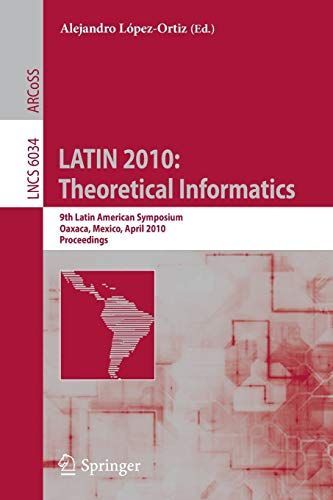 LATIN 2010: Theoretical Informatics