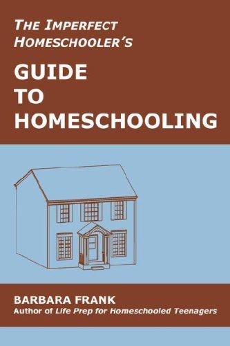The Imperfect Homeschooler's Guide to Homeschooling