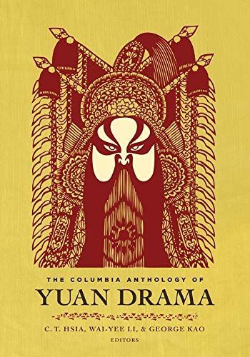 The Columbia Anthology of Yuan Drama