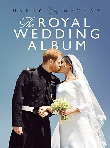 The Royal Wedding Album of Meghan and Harry