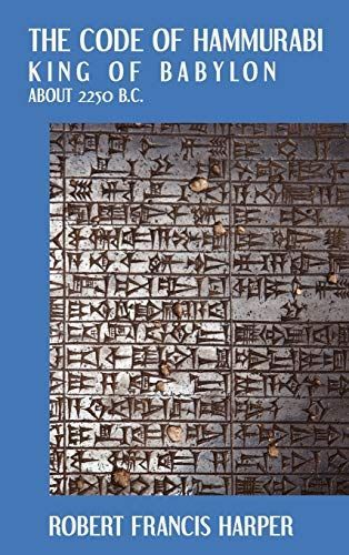 The Code of Hammurabi, King of Babylon