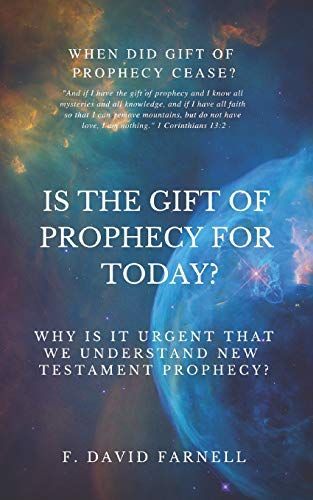 IS THE GIFT OF PROPHECY FOR TODAY?