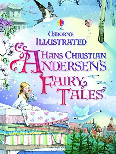 Usborne Illustrated Hans Christian Andersen's Fairy Tales