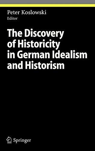 The Discovery of Historicity in German Idealism and Historism