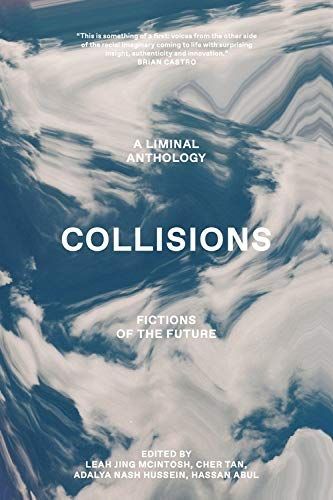 Collisions: Fictions of the Future:an Anthology of Australian Writers Ofcolour