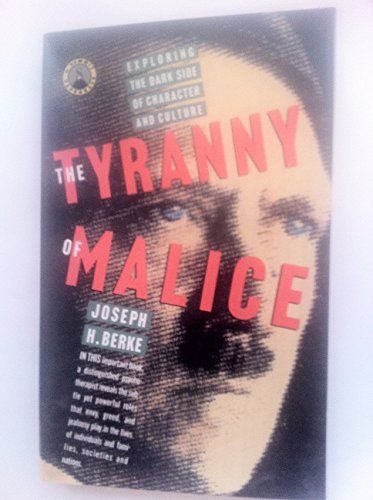 The Tyranny of Malice