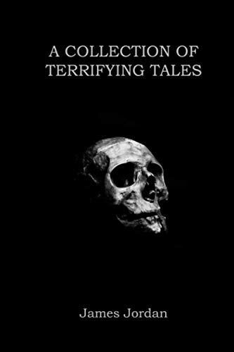 A Collection Of Terrifying Tales