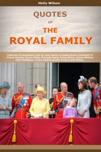 Quotes of the Royal Family