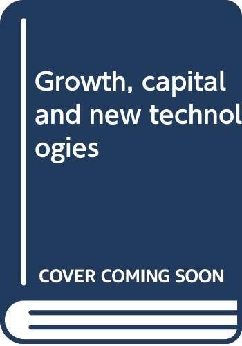 Growth, Capital and New Technologies