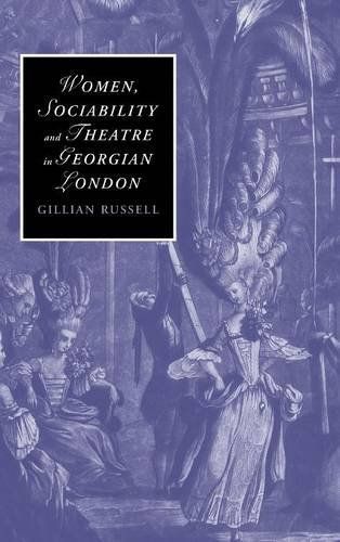 Women, Sociability and Theatre in Georgian London