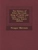 The History of Peter the Cruel, King of Castile and Leon, Volume 1 - Primary Source Edition