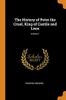 The History of Peter the Cruel, King of Castile and Leon; Volume 1