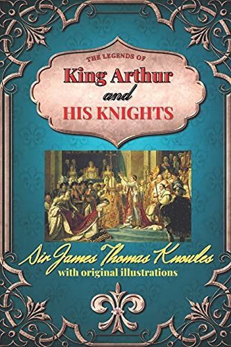 The Legends of King Arthur and His Knights