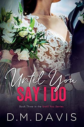 Until You Say I Do (until You, #3)