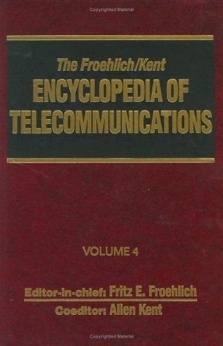 The Froehlich/Kent Encyclopedia of Telecommunications