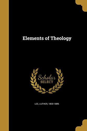 ELEMENTS OF THEOLOGY