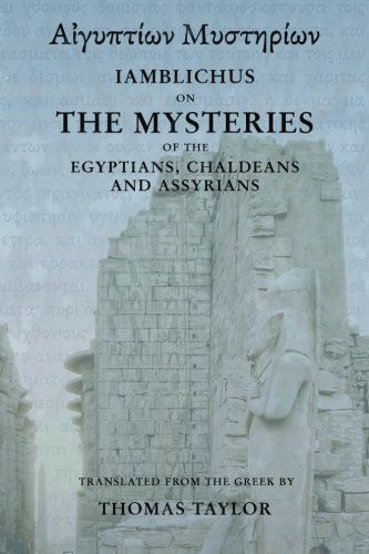 Iamblichus on the Mysteries of the Egyptians, Chaldeans, and Assyrians