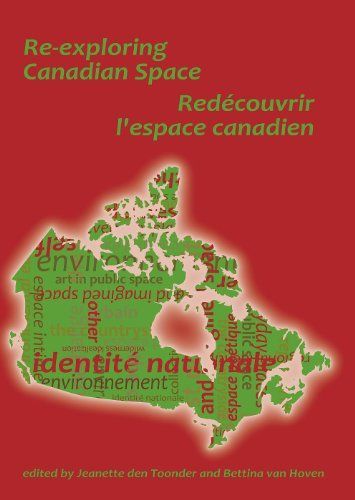 Re-Exploring Canadian Space. Redecouvrir L Espace Canadien