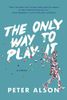 The Only Way to Play It