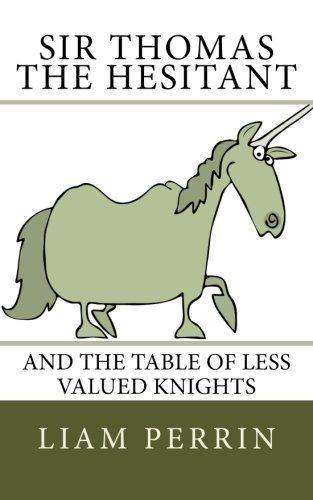 Sir Thomas the Hesitant and the Table of Less Valued Knights