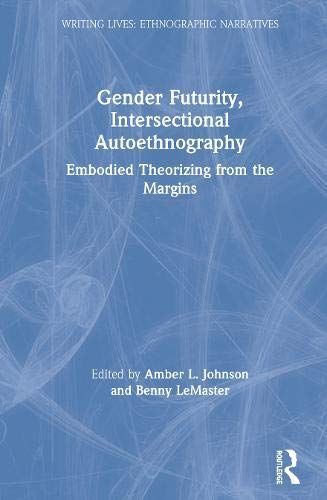 Gender Futurity, Intersectional Autoethnography
