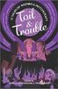 Toil & Trouble